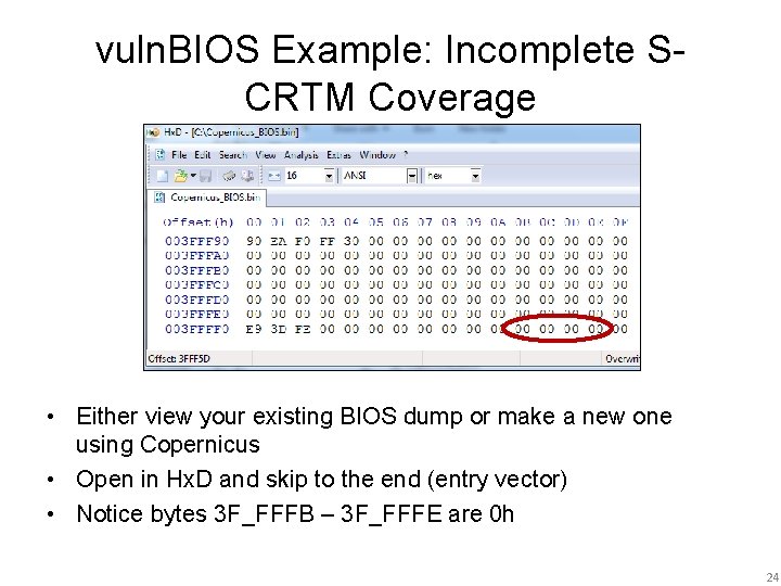 vuln. BIOS Example: Incomplete SCRTM Coverage • Either view your existing BIOS dump or