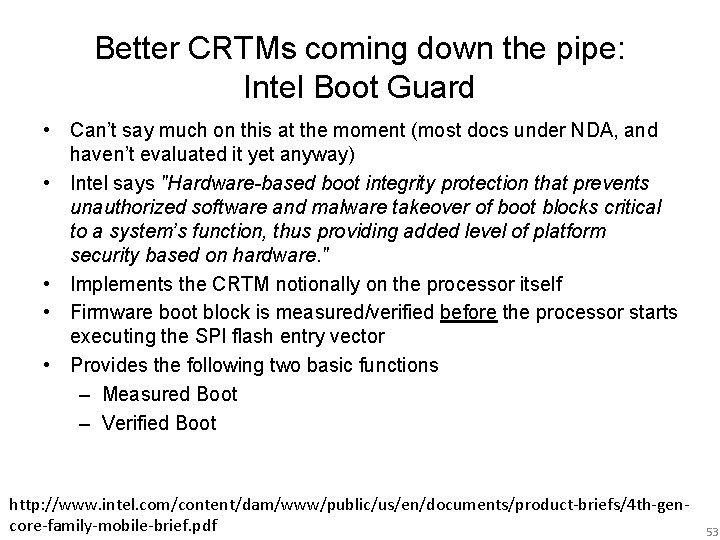 Better CRTMs coming down the pipe: Intel Boot Guard • Can’t say much on