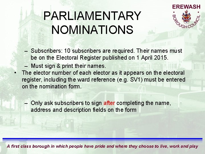 PARLIAMENTARY NOMINATIONS – Subscribers: 10 subscribers are required. Their names must be on the