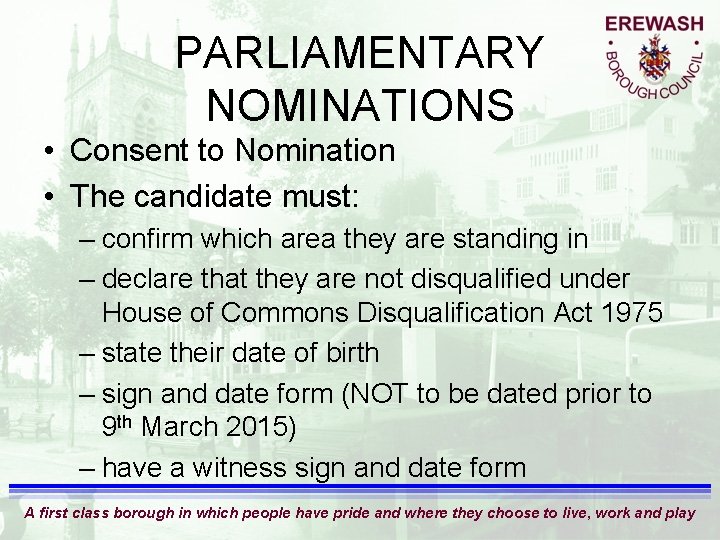 PARLIAMENTARY NOMINATIONS • Consent to Nomination • The candidate must: – confirm which area