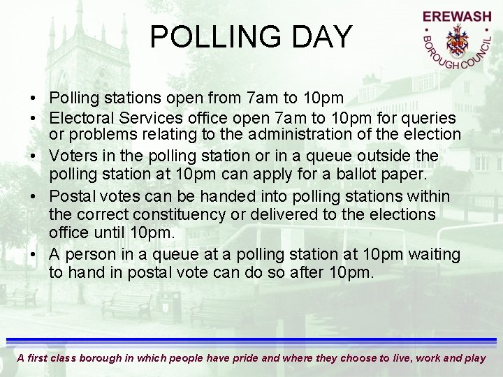 POLLING DAY • Polling stations open from 7 am to 10 pm • Electoral