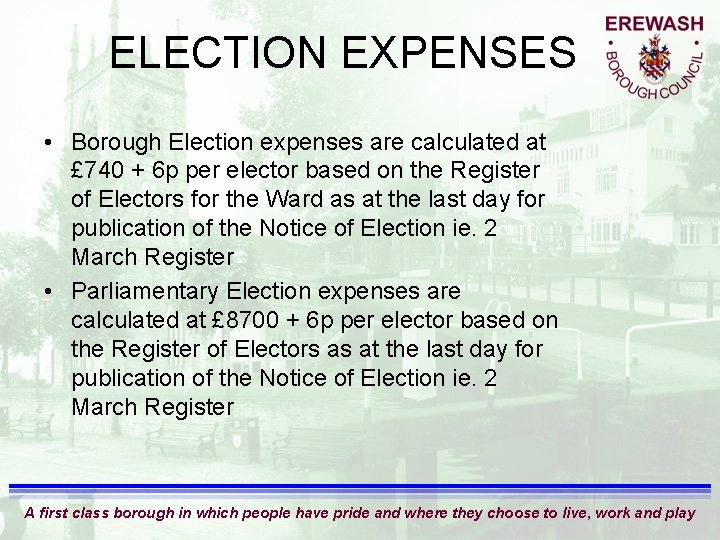 ELECTION EXPENSES • Borough Election expenses are calculated at £ 740 + 6 p