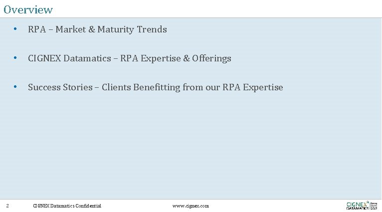 Overview 2 • RPA – Market & Maturity Trends • CIGNEX Datamatics – RPA