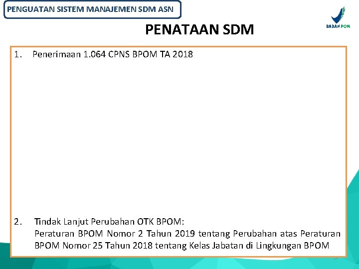 PENGUATAN SISTEM MANAJEMEN SDM ASN PENATAAN SDM 1. Penerimaan 1. 064 CPNS BPOM TA