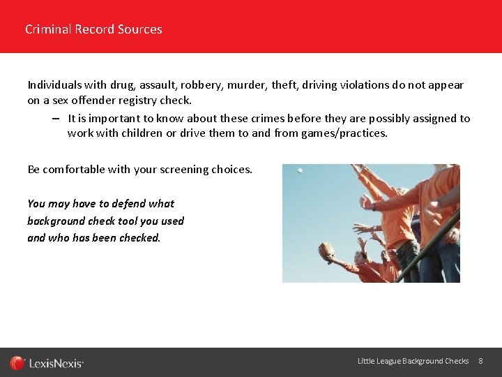 Criminal Record Sources Individuals with drug, assault, robbery, murder, theft, driving violations do not