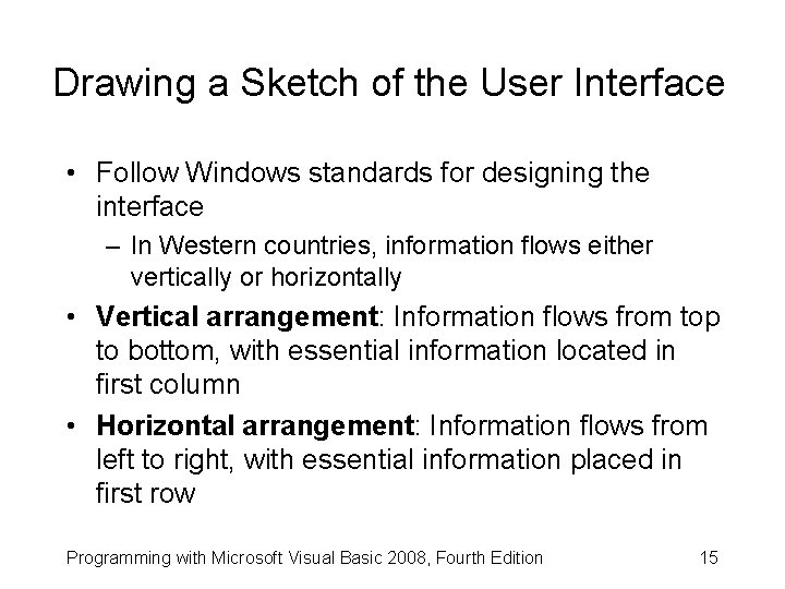 Drawing a Sketch of the User Interface • Follow Windows standards for designing the
