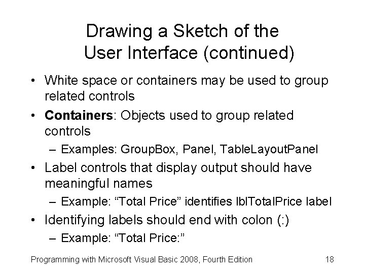 Drawing a Sketch of the User Interface (continued) • White space or containers may