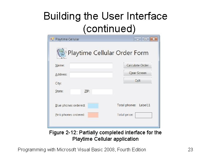 Building the User Interface (continued) Figure 2 -12: Partially completed interface for the Playtime