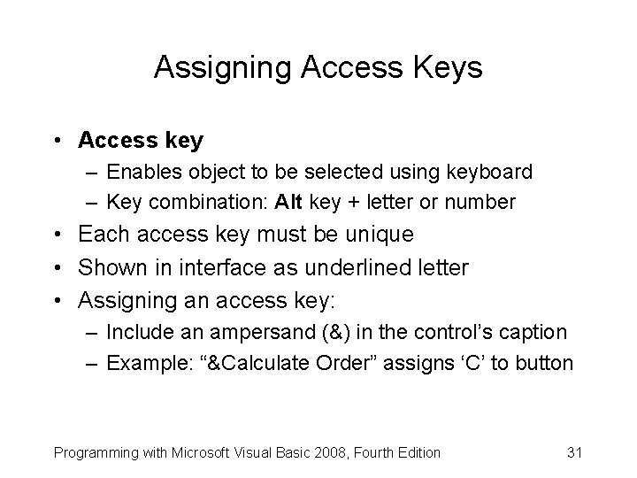 Assigning Access Keys • Access key – Enables object to be selected using keyboard