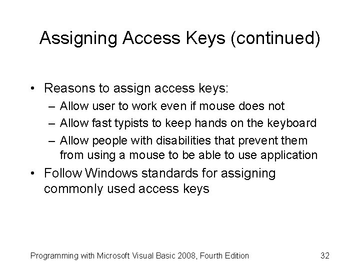 Assigning Access Keys (continued) • Reasons to assign access keys: – Allow user to
