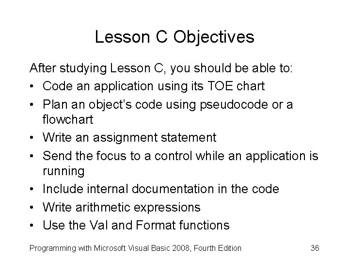 Lesson C Objectives After studying Lesson C, you should be able to: • Code