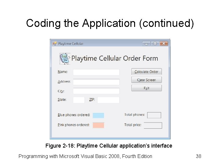 Coding the Application (continued) Figure 2 -18: Playtime Cellular application’s interface Programming with Microsoft