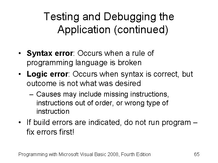 Testing and Debugging the Application (continued) • Syntax error: Occurs when a rule of