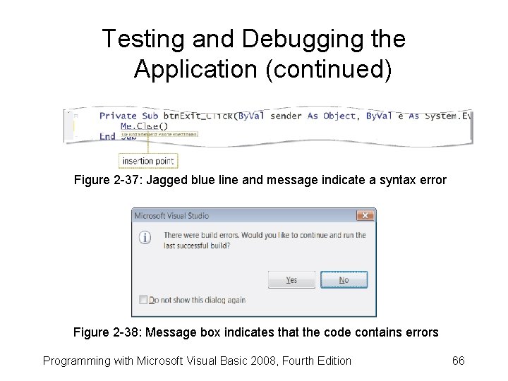 Testing and Debugging the Application (continued) Figure 2 -37: Jagged blue line and message