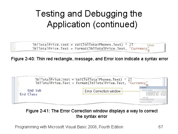Testing and Debugging the Application (continued) Figure 2 -40: Thin red rectangle, message, and