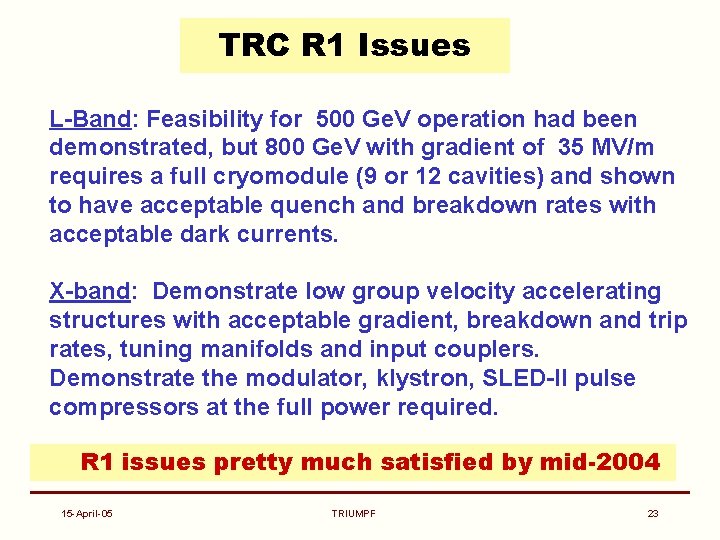 TRC R 1 Issues L-Band: Feasibility for 500 Ge. V operation had been demonstrated,