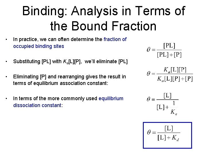 Binding: Analysis in Terms of the Bound Fraction • In practice, we can often