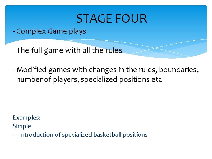 STAGE FOUR - Complex Game plays - The full game with all the rules