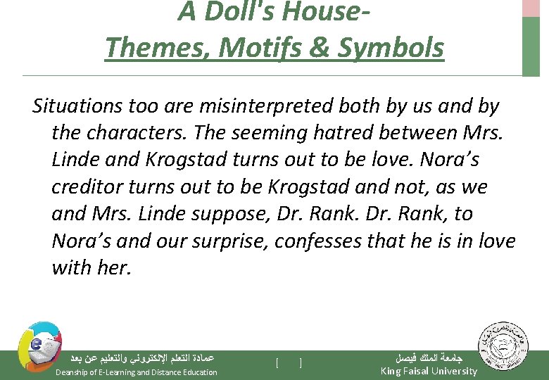 A Doll's House. Themes, Motifs & Symbols Situations too are misinterpreted both by us