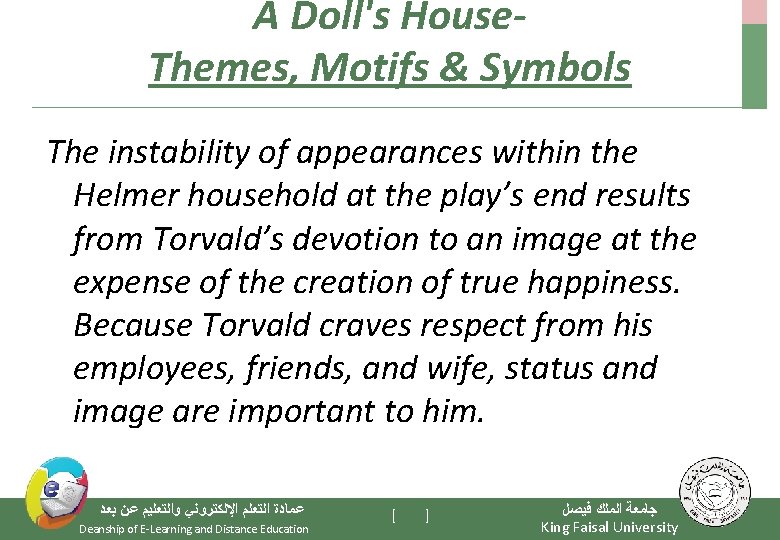 A Doll's House. Themes, Motifs & Symbols The instability of appearances within the Helmer