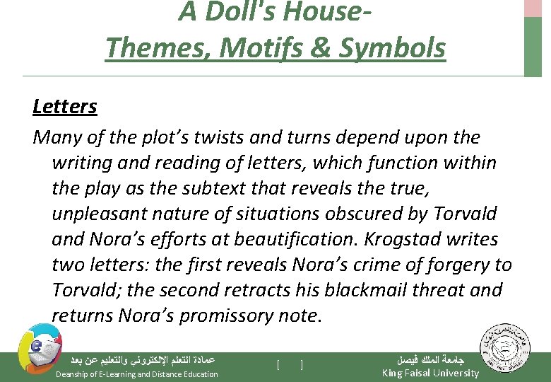 A Doll's House. Themes, Motifs & Symbols Letters Many of the plot’s twists and