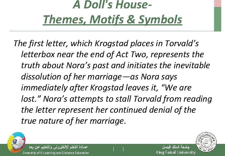 A Doll's House. Themes, Motifs & Symbols The first letter, which Krogstad places in