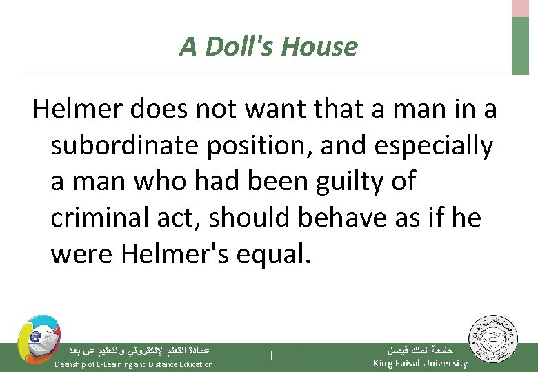 A Doll's House Helmer does not want that a man in a subordinate position,