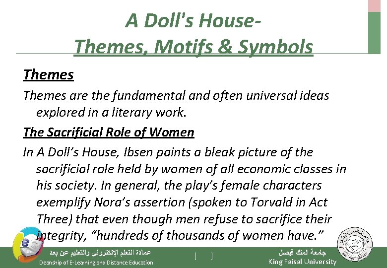 A Doll's House. Themes, Motifs & Symbols Themes are the fundamental and often universal