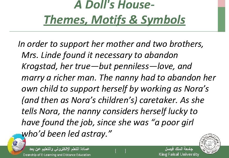 A Doll's House. Themes, Motifs & Symbols In order to support her mother and