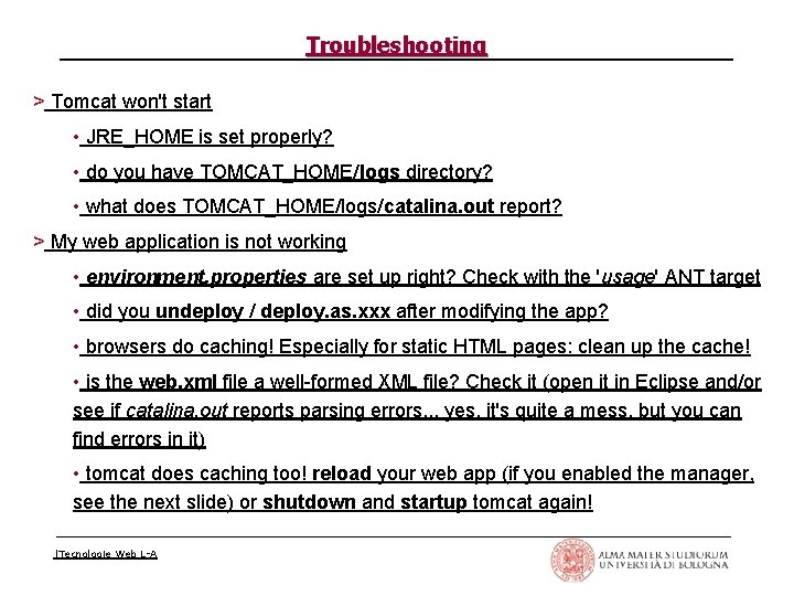 Troubleshooting > Tomcat won't start • JRE_HOME is set properly? • do you have