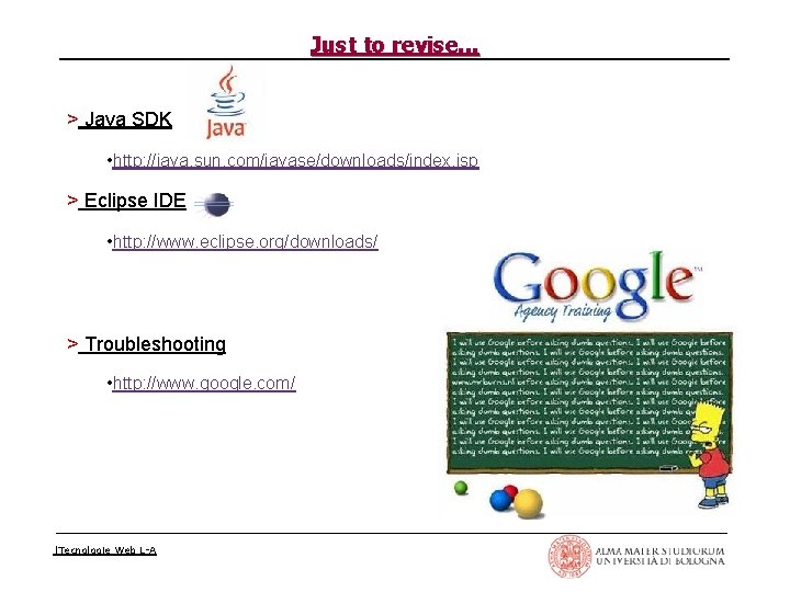 Just to revise. . . > Java SDK • http: //java. sun. com/javase/downloads/index. jsp