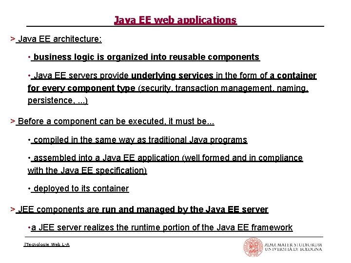 Java EE web applications > Java EE architecture: • business logic is organized into