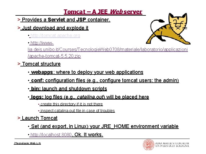 Tomcat – A JEE Web server > Provides a Servlet and JSP container. >