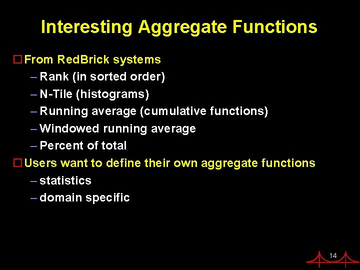 Interesting Aggregate Functions o. From Red. Brick systems – Rank (in sorted order) – Interesting Aggregate Functions o. From Red. Brick systems – Rank (in sorted order) –