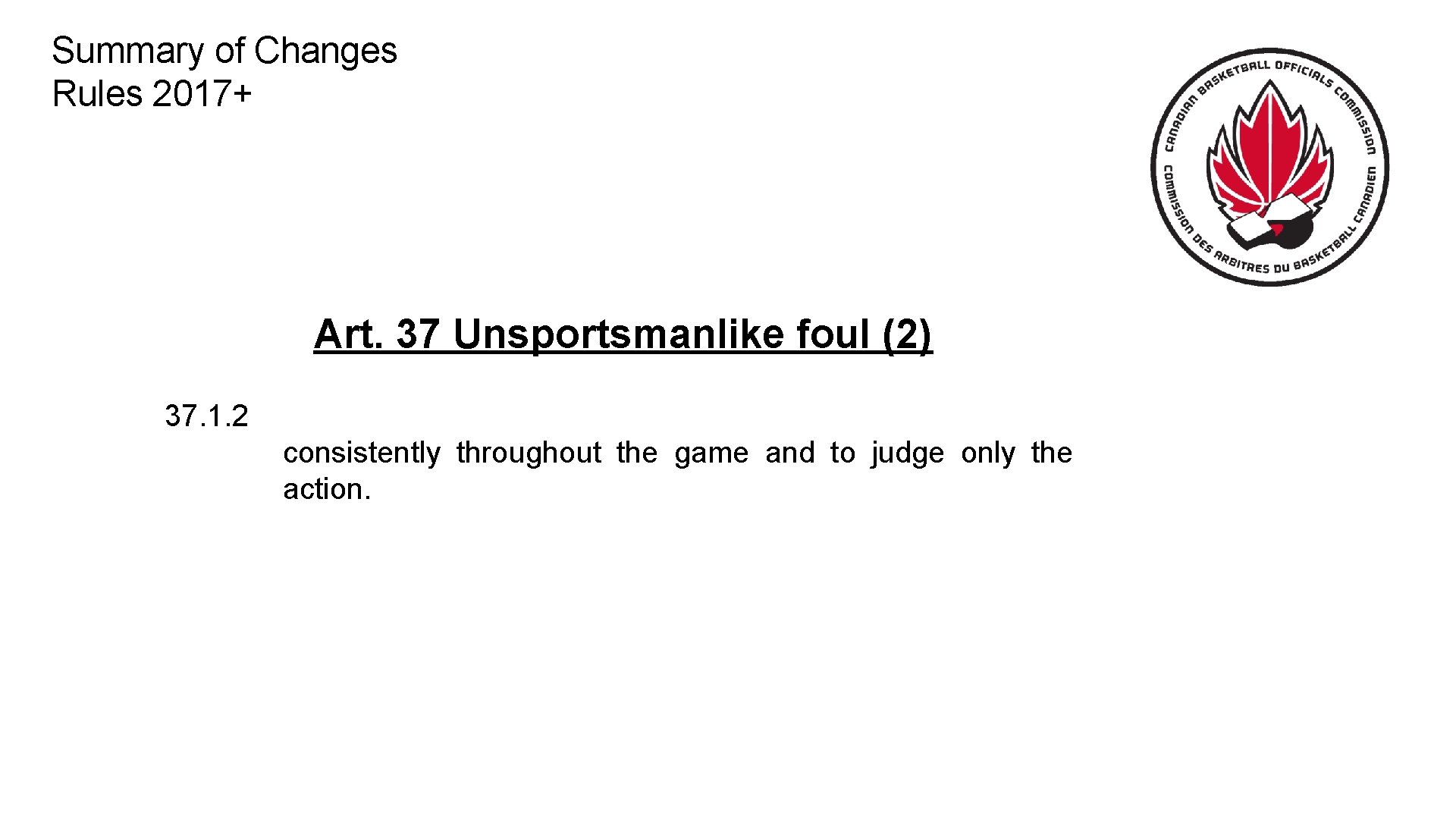 Summary of. ART. Changes 37 UNSPORTSMANLIKE FOUL Rules 2017+ Art. 37 Unsportsmanlike foul (2)
