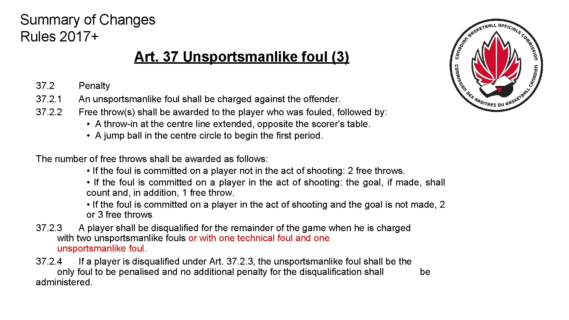 Summary of Changes Rules 2017+ Art. 37 Unsportsmanlike foul (3) 37. 2. 1 37.