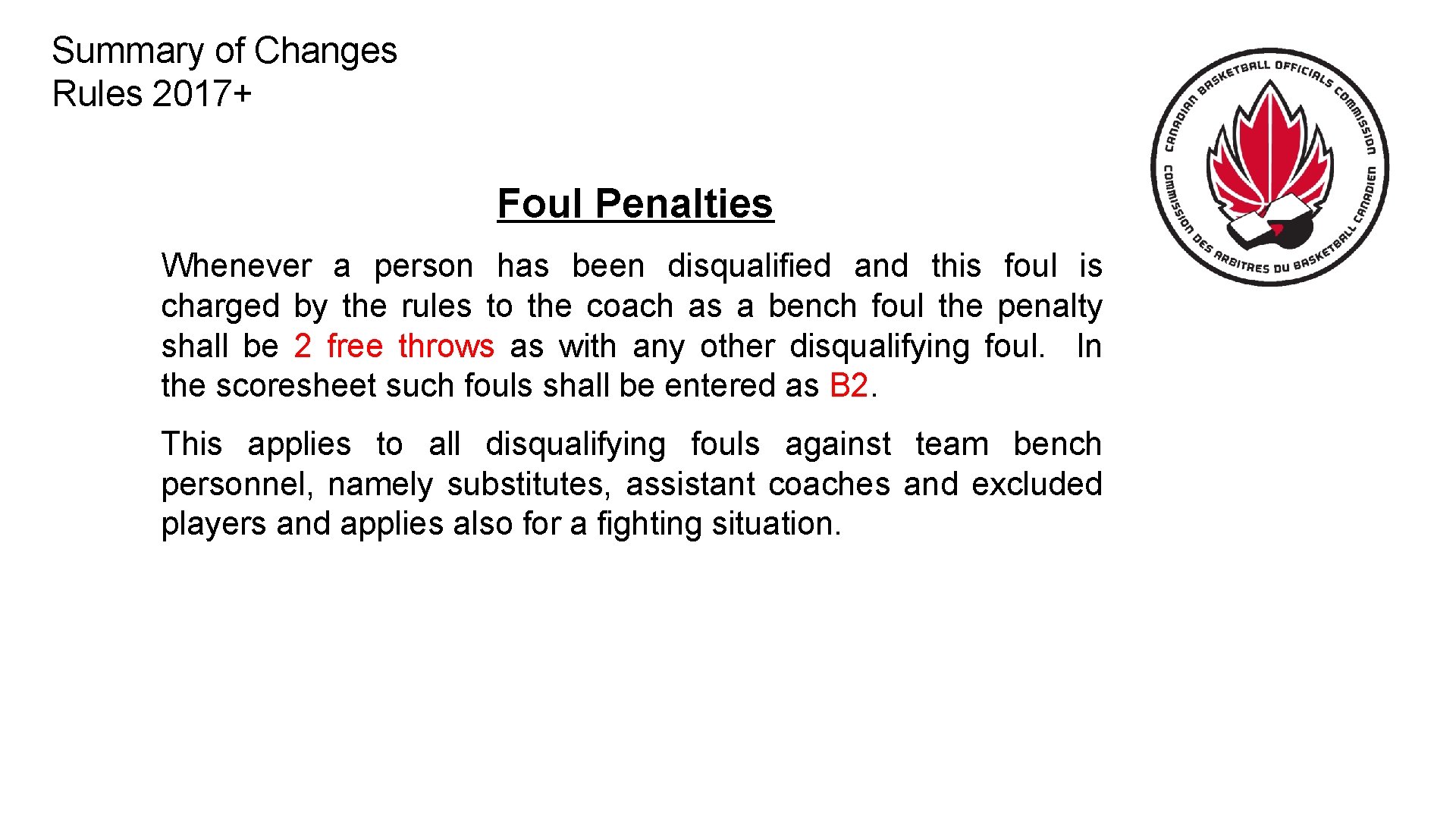 Summary of Changes Rules 2017+ Foul Penalties Whenever a person has been disqualified and