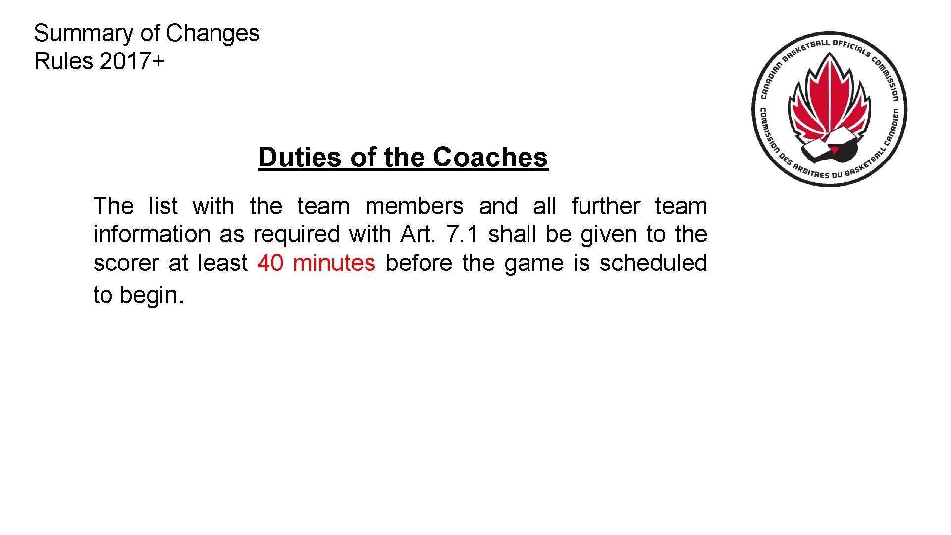 Summary of Changes Rules 2017+ Duties of the Coaches The list with the team