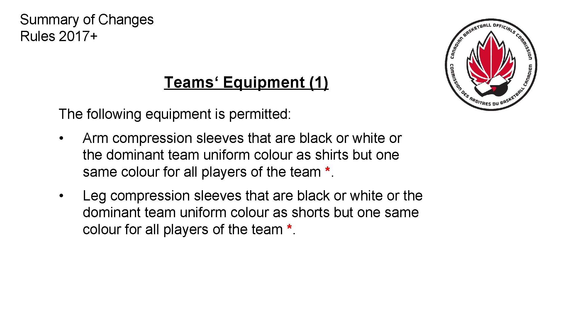 Summary of Changes Rules 2017+ Teams‘ Equipment (1) The following equipment is permitted: •