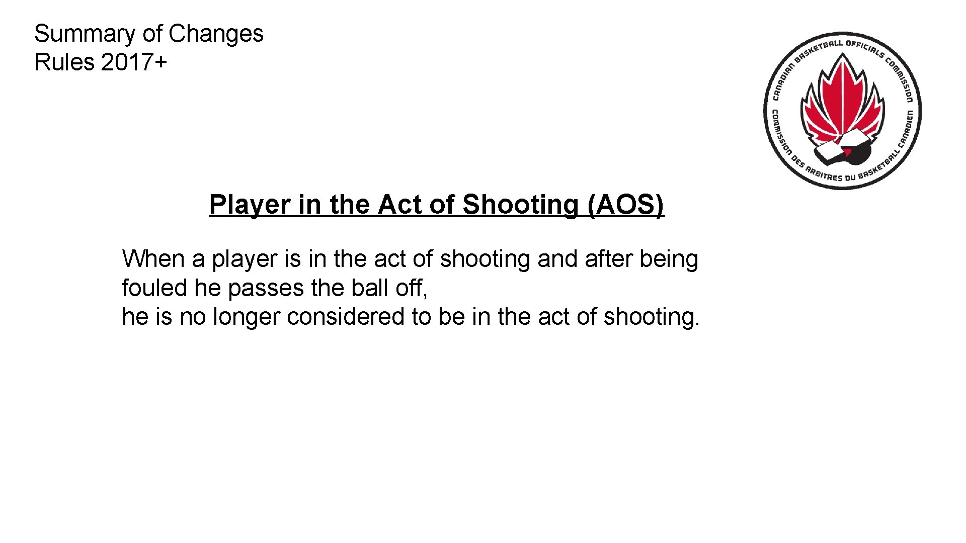 Summary of Changes Rules 2017+ Player in the Act of Shooting (AOS) When a