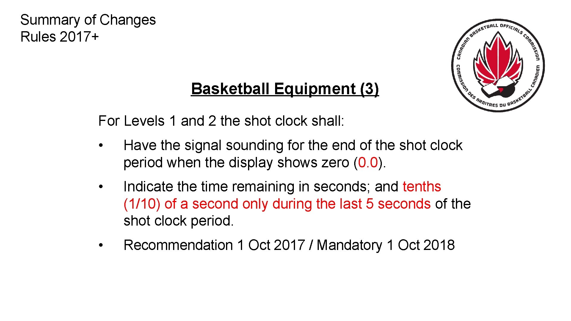 Summary of Changes Rules 2017+ Basketball Equipment (3) For Levels 1 and 2 the