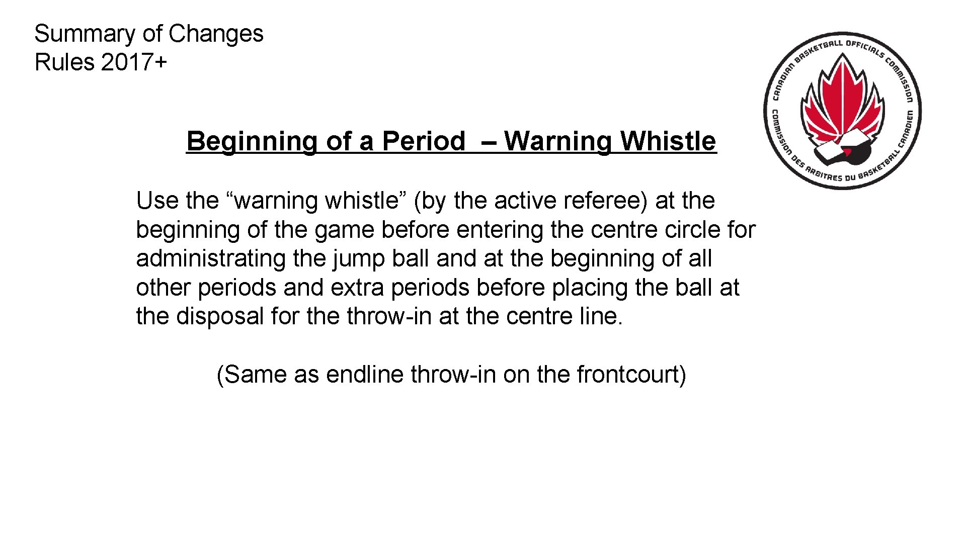 Summary of Changes Rules 2017+ Beginning of a Period – Warning Whistle Use the
