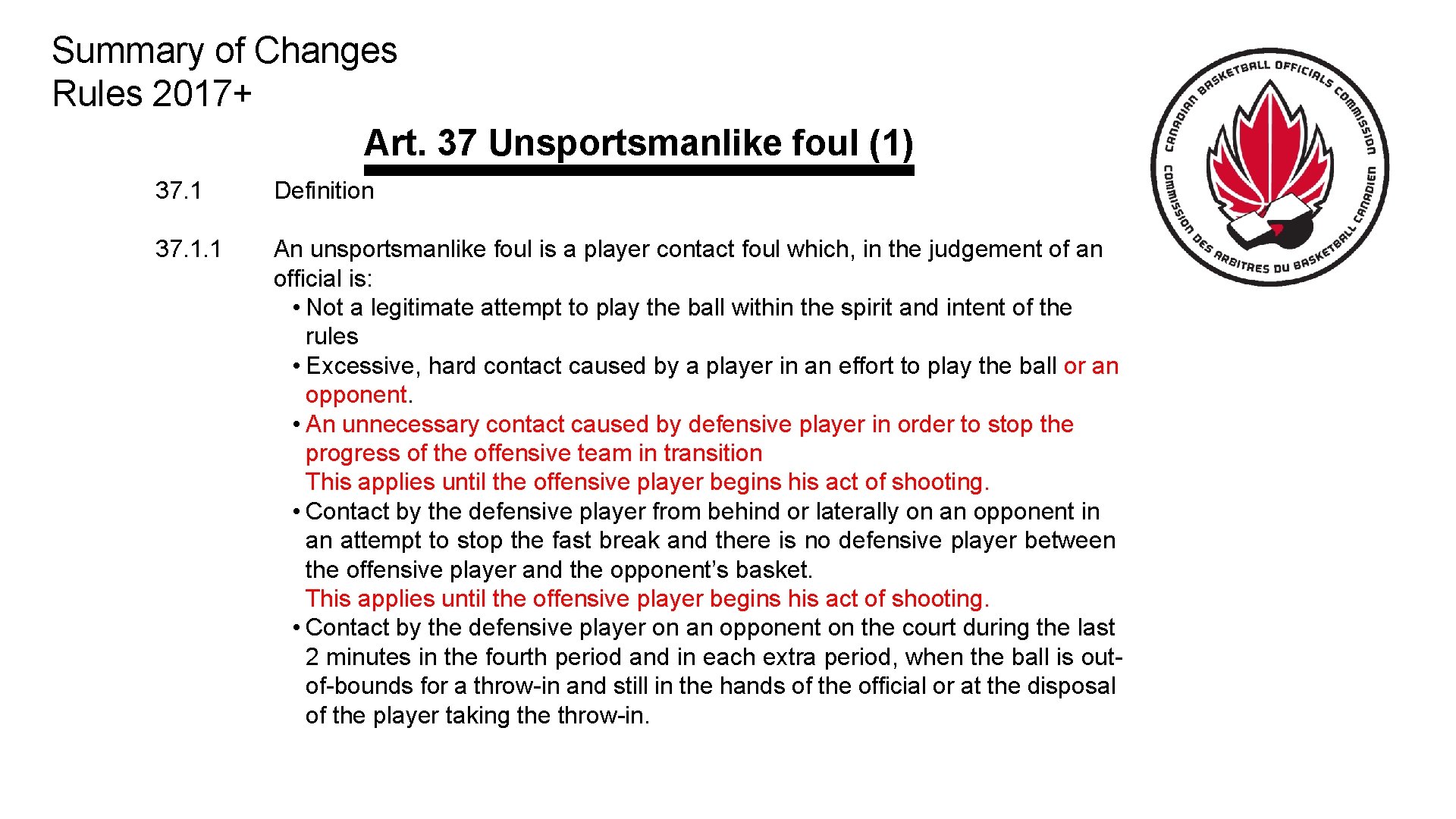 Summary of Changes Rules 2017+ Art. 37 Unsportsmanlike foul (1) 37. 1 Definition 37.