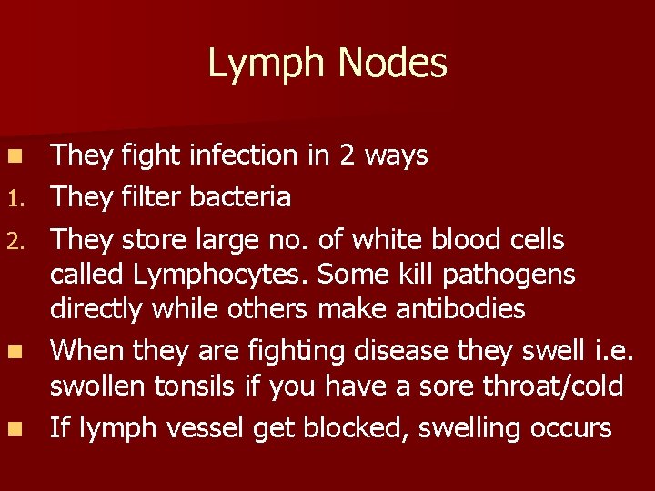 Lymph Nodes n 1. 2. n n They fight infection in 2 ways They Lymph Nodes n 1. 2. n n They fight infection in 2 ways They