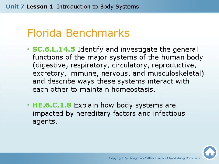 Unit 7 Lesson 1 Introduction to Body Systems Florida Benchmarks • SC. 6. L. Unit 7 Lesson 1 Introduction to Body Systems Florida Benchmarks • SC. 6. L.