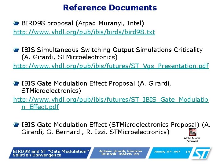 Reference Documents BIRD 98 proposal (Arpad Muranyi, Intel) http: //www. vhdl. org/pub/ibis/bird 98. txt Reference Documents BIRD 98 proposal (Arpad Muranyi, Intel) http: //www. vhdl. org/pub/ibis/bird 98. txt