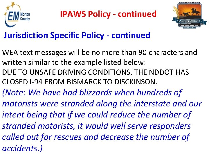 IPAWS Policy - continued Jurisdiction Specific Policy - continued WEA text messages will be