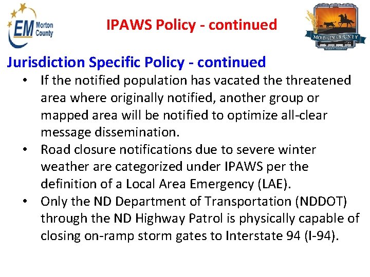 IPAWS Policy - continued Jurisdiction Specific Policy - continued • If the notified population