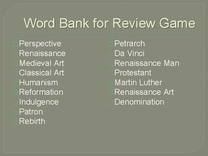 Word Bank for Review Game � Perspective � Petrarch � Renaissance � Da � Word Bank for Review Game � Perspective � Petrarch � Renaissance � Da �
