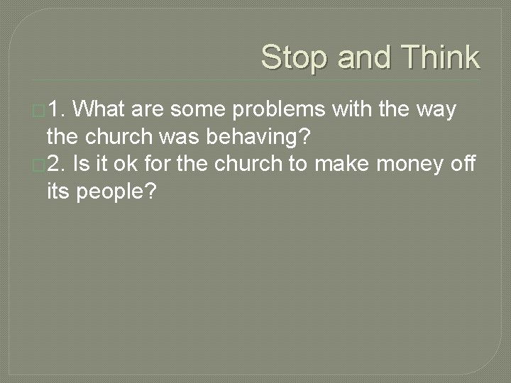 Stop and Think � 1. What are some problems with the way the church Stop and Think � 1. What are some problems with the way the church